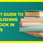 Best Guide to Publishing A Book in 2025
