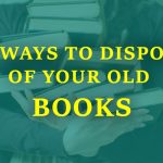 How to Dispose Your Old Books? 16 Creative Ideas