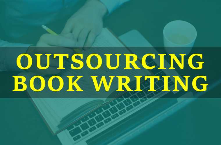Why Should Authors Start Outsourcing Book Writing?