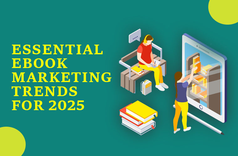 Essential Ebook Marketing Trends for 2025