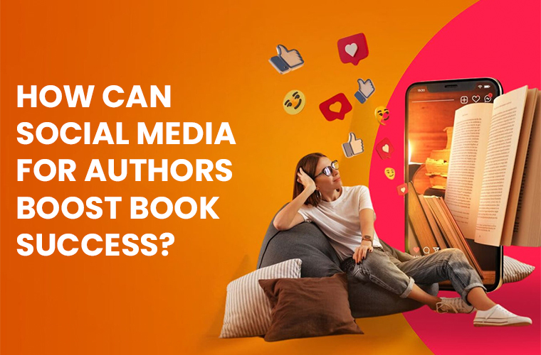 How Can Social Media for Authors Boost Book Success?