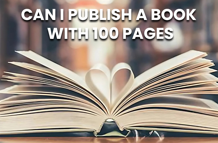 Can I Publish a Book with 100 Pages and Still Succeed