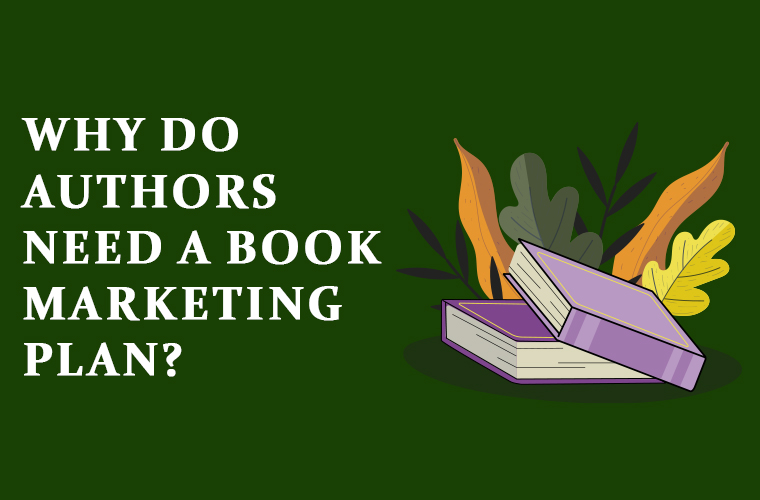 Why Do Authors Need a Book Marketing Plan
