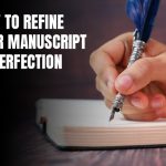 How to Refine Your Manuscript to Perfection?