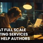What Full Scale Writing Services Can Help Authors?