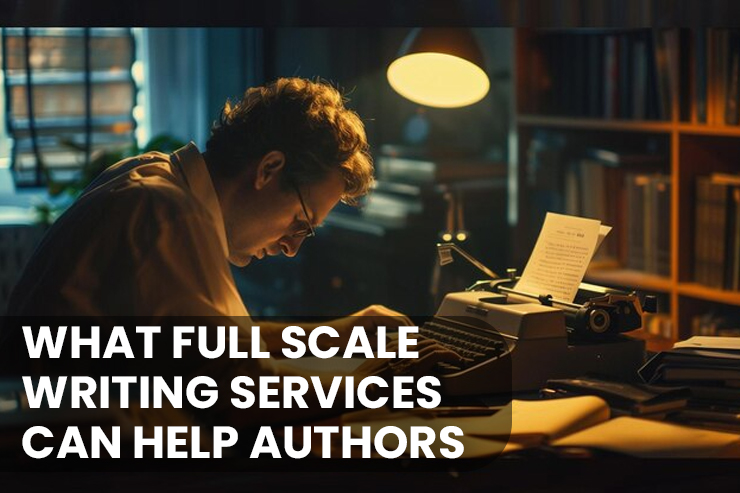 What Full Scale Writing Services Can Help Authors?