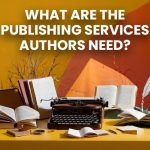 What Are the Publishing Services Authors Need
