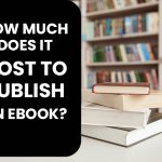 How Much Does It Cost to Hire a Professional Ebook Writer?