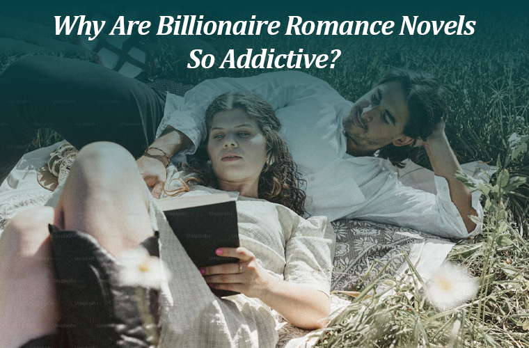 Why Are Billionaire Romance Novels So Addictive?