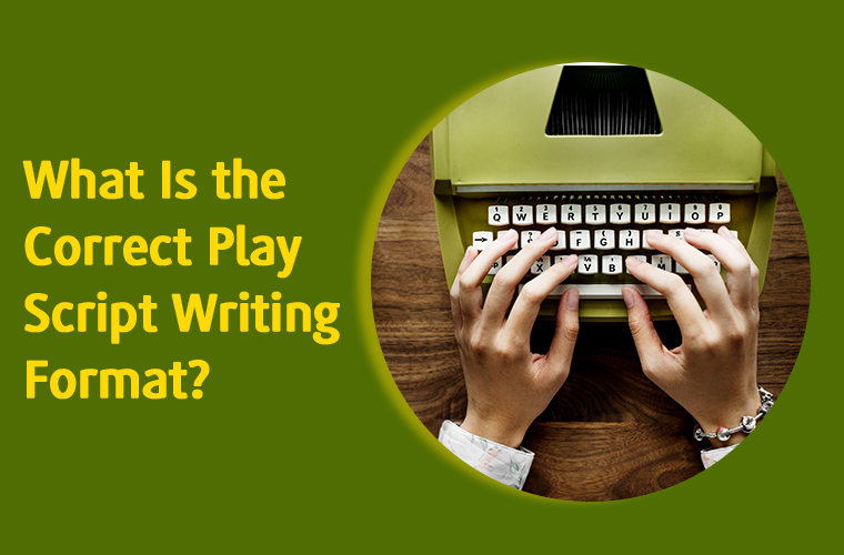 What Is the Correct Play Script Writing Format