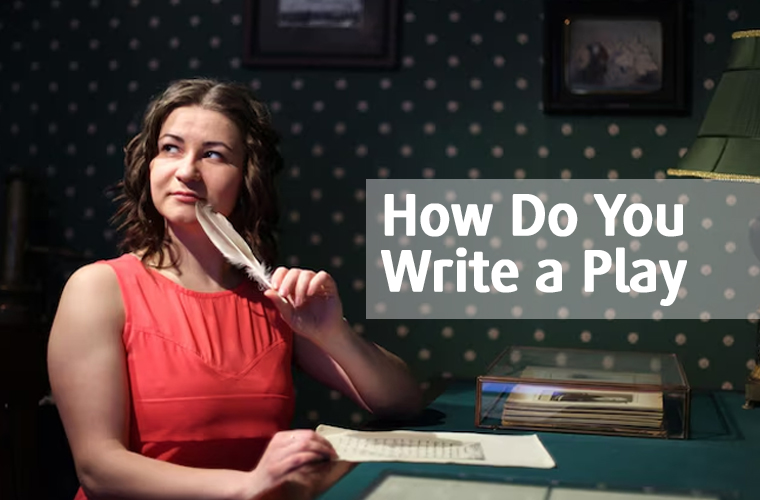 How Do You Write a Play