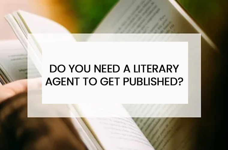 Do You Need a Literary Agent to Get Published