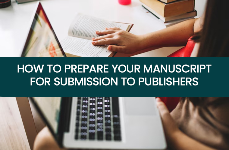 How to Prepare Your Manuscript for Submission to Publishers