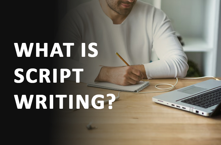 What Is Script Writing?