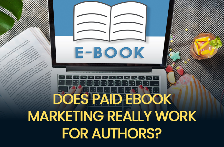 Does Paid Ebook Marketing Really Work for Authors?