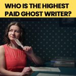 Who Is the Highest Paid Ghost Writer