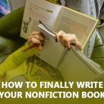 How to Finally Write Your Nonfiction Book