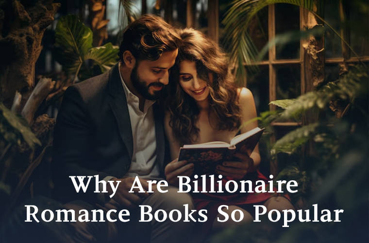 Why Are Billionaire Romance Books So Popular?