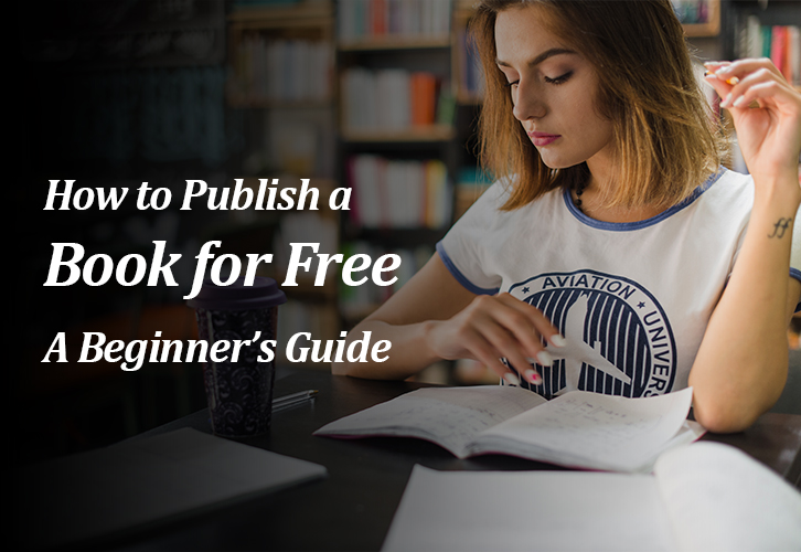 How to Publish a Book for Free: A Beginner’s Guide