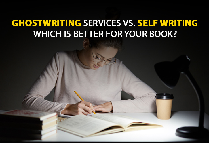 Ghostwriting Services vs. Self-Writing